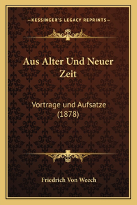 Aus Alter Und Neuer Zeit