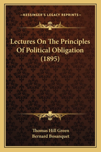Lectures On The Principles Of Political Obligation (1895)