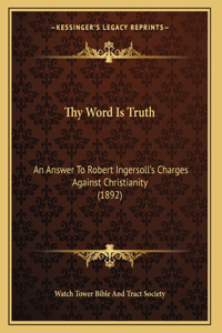 Thy Word Is Truth