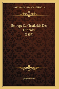 Beitrage Zur Textkritik Des Euripides (1887)