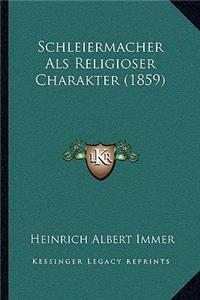 Schleiermacher Als Religioser Charakter (1859)
