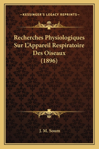 Recherches Physiologiques Sur L'Appareil Respiratoire Des Oiseaux (1896)