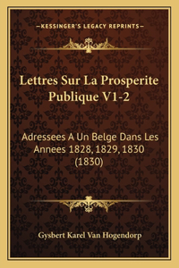 Lettres Sur La Prosperite Publique V1-2