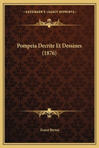 Pompeia Decrite Et Dessines (1876)