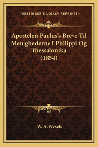 Apostelen Paulus's Breve Til Menighederne I Philippi Og Thessalonika (1854)