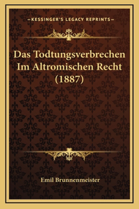 Das Todtungsverbrechen Im Altromischen Recht (1887)