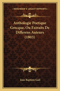 Anthologie Poetique Grecque, Ou Extraits de Differens Auteurs (1803)