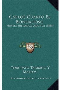Carlos Cuarto El Bondadoso