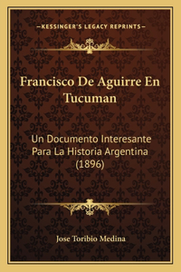 Francisco De Aguirre En Tucuman