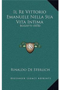 Il Re Vittorio Emanuele Nella Sua Vita Intima