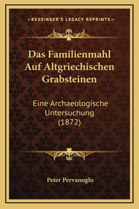 Das Familienmahl Auf Altgriechischen Grabsteinen