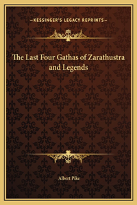Last Four Gathas of Zarathustra and Legends