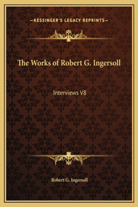The Works of Robert G. Ingersoll