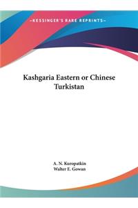 Kashgaria Eastern or Chinese Turkistan