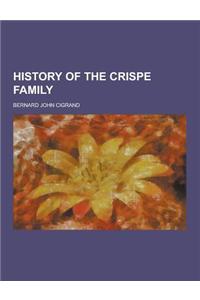 History of the Crispe Family