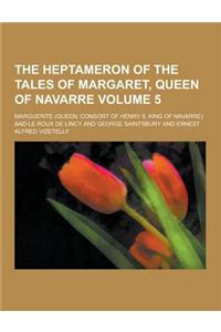 The Heptameron of the Tales of Margaret, Queen of Navarre Volume 5