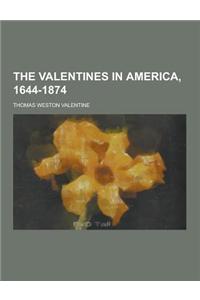 The Valentines in America, 1644-1874