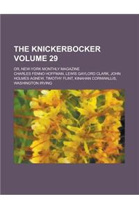 The Knickerbocker; Or, New-York Monthly Magazine Volume 29