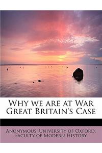 Why We Are at War Great Britain's Case