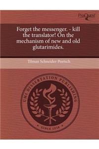 Forget the Messenger