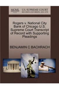 Rogers V. National City Bank of Chicago U.S. Supreme Court Transcript of Record with Supporting Pleadings