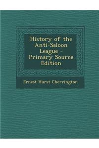 History of the Anti-Saloon League