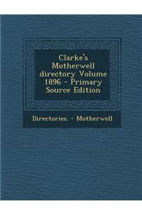 Clarke's Motherwell Directory Volume 1896