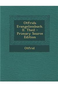 Otfrids Evangelienbuch. II. Theil