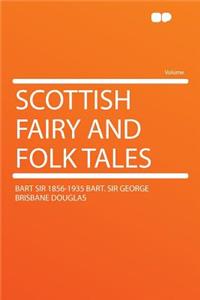 Scottish Fairy and Folk Tales