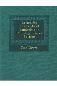 La Societe Mourante Et L'Anarchie