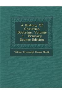 A History of Christian Doctrine, Volume 1
