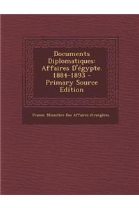 Documents Diplomatiques: Affaires D'Egypte. 1884-1893