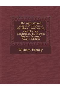 The Agricultural Labourer Viewed in His Moral, Intellectual, and Physical Conditions, by Martin Doyle