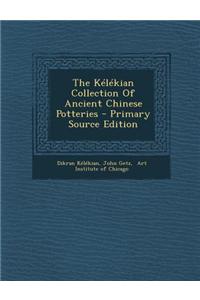 The Kelekian Collection of Ancient Chinese Potteries