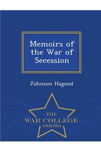 Memoirs of the War of Secession - War College Series