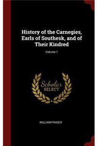 History of the Carnegies, Earls of Southesk, and of Their Kindred; Volume 1