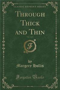 Through Thick and Thin, Vol. 3 of 3 (Classic Reprint)