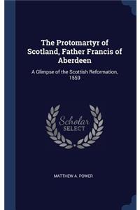 Protomartyr of Scotland, Father Francis of Aberdeen