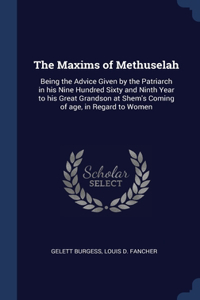 The Maxims of Methuselah