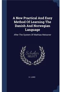 New Practical And Easy Method Of Learning The Danish And Norwegian Language