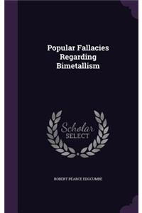 Popular Fallacies Regarding Bimetallism