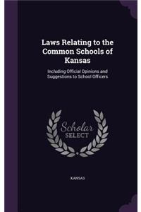 Laws Relating to the Common Schools of Kansas