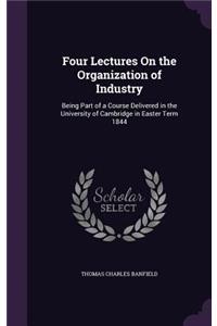 Four Lectures On the Organization of Industry