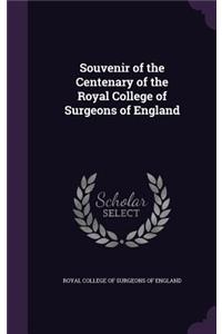 Souvenir of the Centenary of the Royal College of Surgeons of England