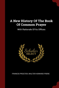 New History Of The Book Of Common Prayer