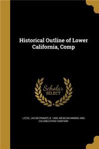 Historical Outline of Lower California, Comp
