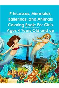 Princesses, Mermaids, Ballerinas, and Animals Coloring Book