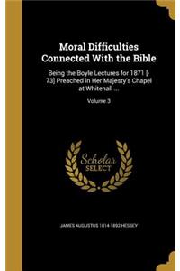 Moral Difficulties Connected With the Bible