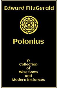 Polonius: A Collection of Wise Saws & Modern Instances