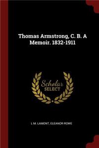 Thomas Armstrong, C. B. a Memoir. 1832-1911